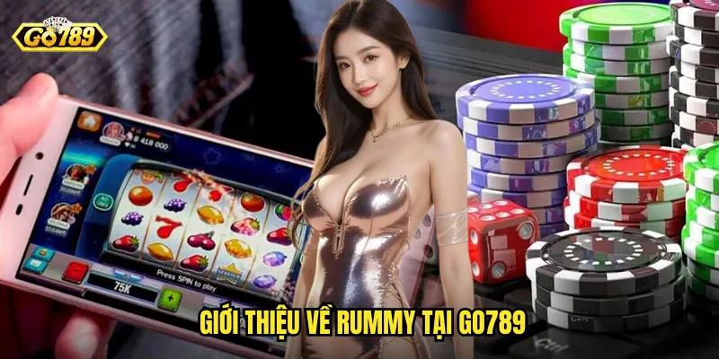 Rummy Go789 - Trò Chơi Bài Kinh Điển Đầy Chiến Lược Và Kỹ Năng 2 Giới Thiệu Về Rummy Tại Go789