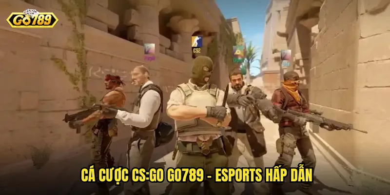 Cá Cược CS:GO Go789 - Bắn Súng Đẳng Cấp Với Phần Thưởng Khủng 2 Cá cược CS:GO go789 - eSports hấp dẫn