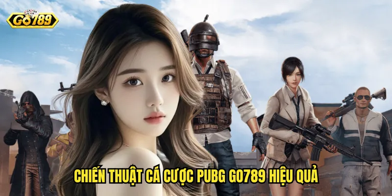 Cá Cược PUBG Go789 - Battle Royale Với Giải Thưởng Hấp Dẫn 3 Chiến thuật cá cược PUBG go789 hiệu quả