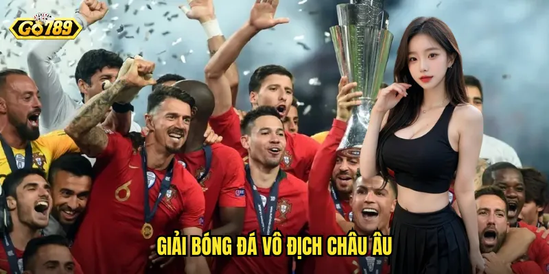 Giải Bóng Đá Vô Địch Châu Âu Go789 - Cá Cược Champions League Đẳng Cấp 1 Giải Bóng Đá Vô Địch Châu Âu