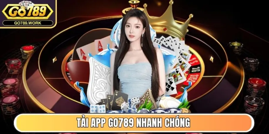 Tải app Go789 nhanh chóng