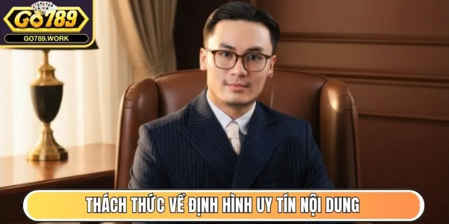 Thách thức về định hình uy tín nội dung